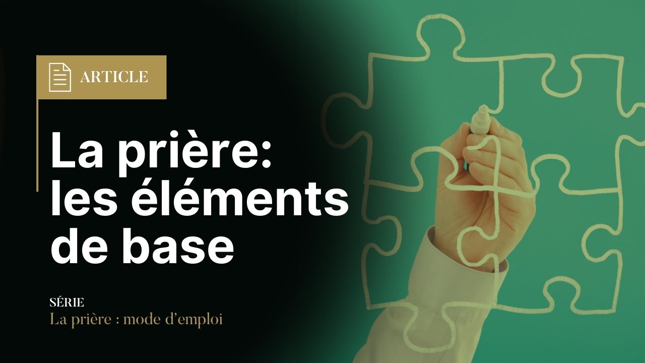 La prière : les éléments de base