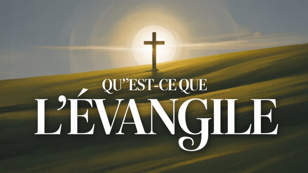 Qu'est ce que l'Évangile?